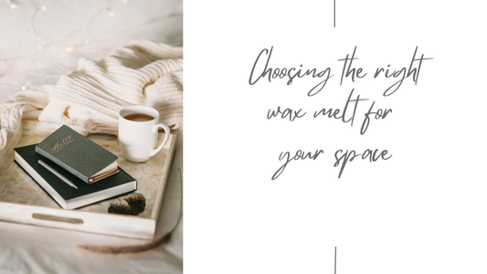 How to Choose the Right Wax Melt Scent for Your Space