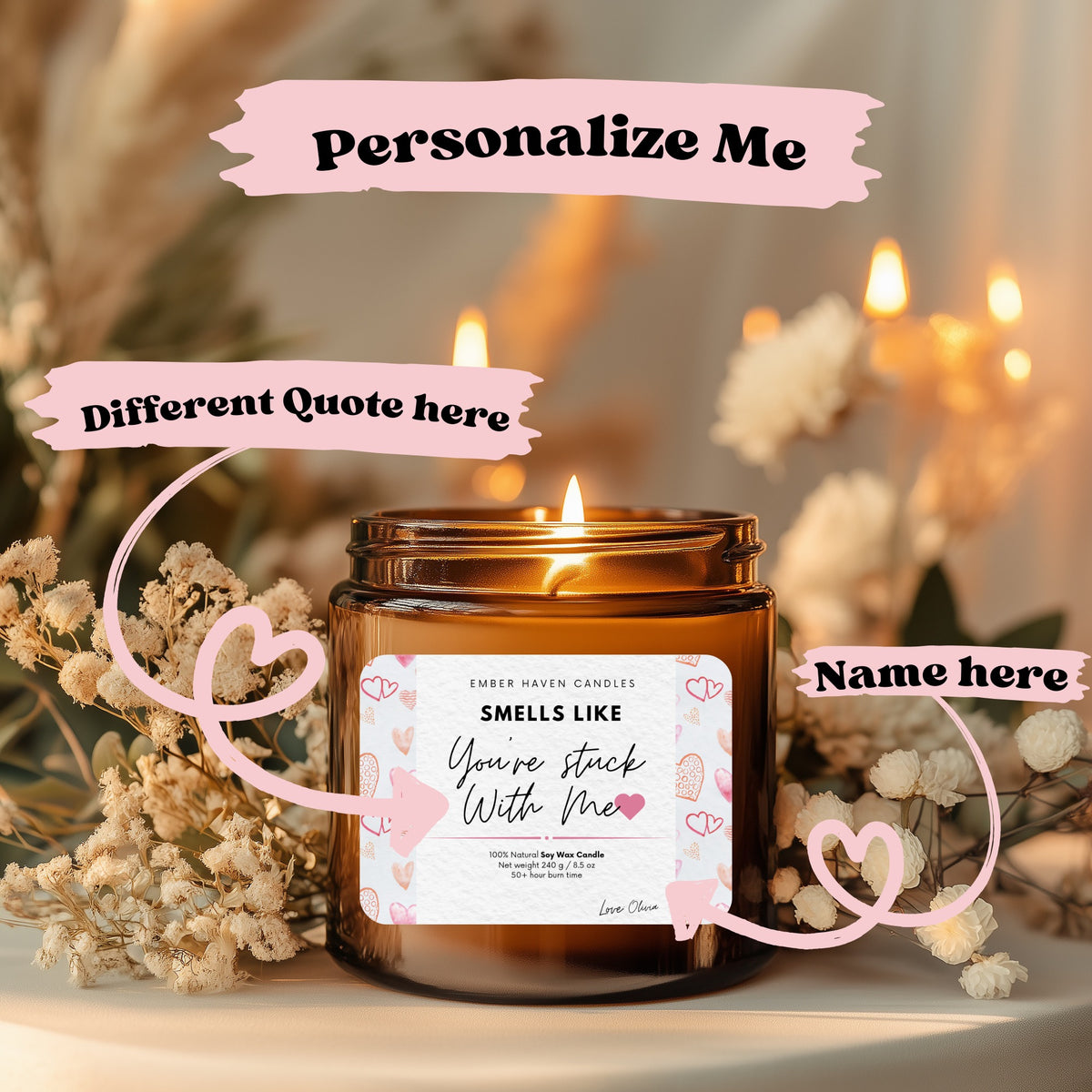 Custom quote candle by Ember Haven Candles with a decorative label and warm, inviting wax in a glass container.