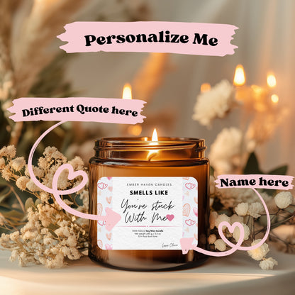 Custom quote candle by Ember Haven Candles with a decorative label and warm, inviting wax in a glass container.